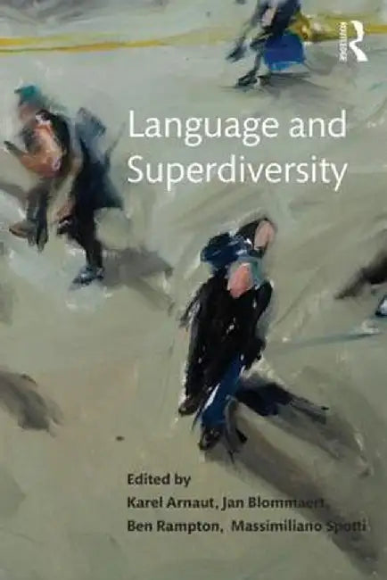 Language and Superdiversity by Karel Arnaut