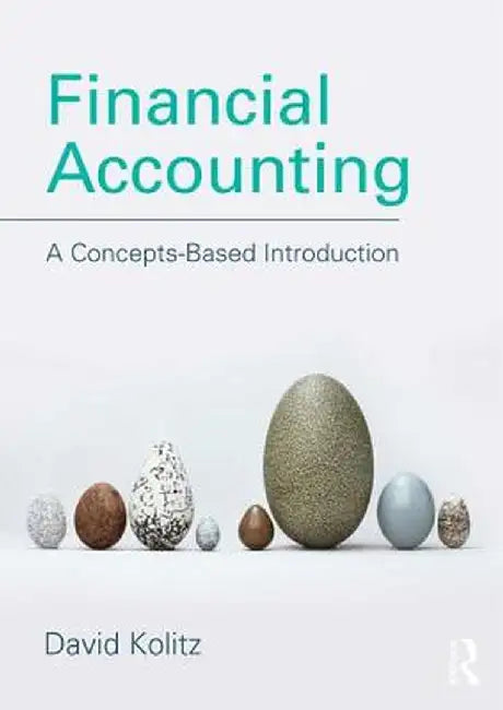 Financial Accounting: A Concepts-Based Introduction by David Kolitz