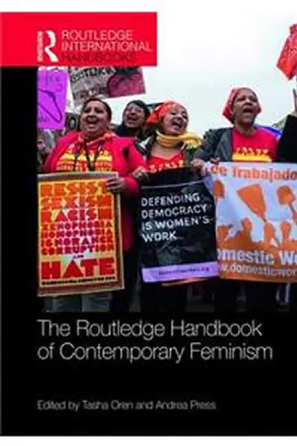 The Routledge Handbook of Contemporary Feminism by Oren Tasha