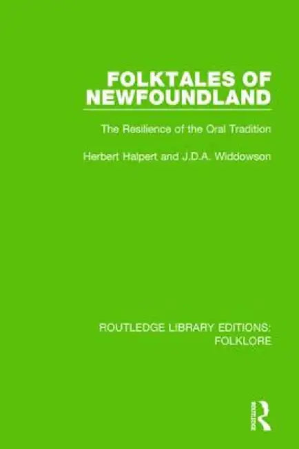 Folktales of Newfoundland (Rle Folklore): The Resilience of the Oral Tradition by Herbert Halpert