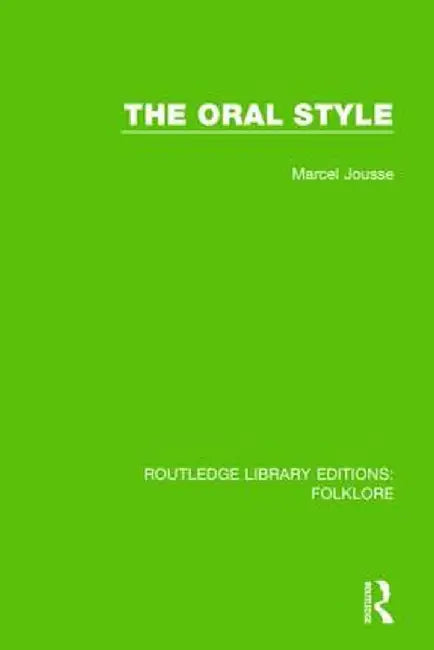 The Oral Style (Rle Folklore) by Marcel Jousse