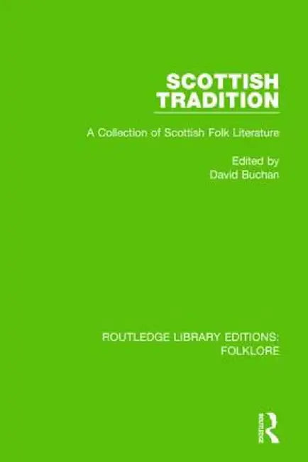 Scottish Tradition (Rle Folklore): A Collection of Scottish Folk Literature by David Buchan