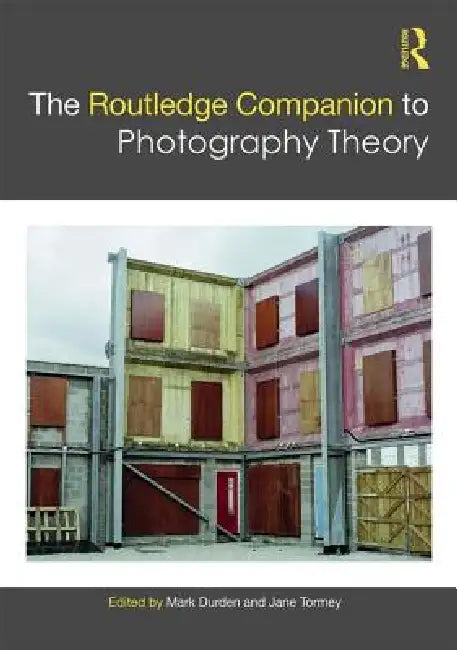 The Routledge Companion to Photography Theory by Mark Durden