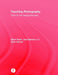Teaching Photography: Tools for the Imaging Educator by Glenn Rand