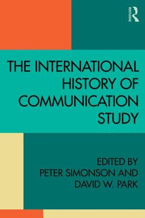 The International History Of Communication Study by David W. Park