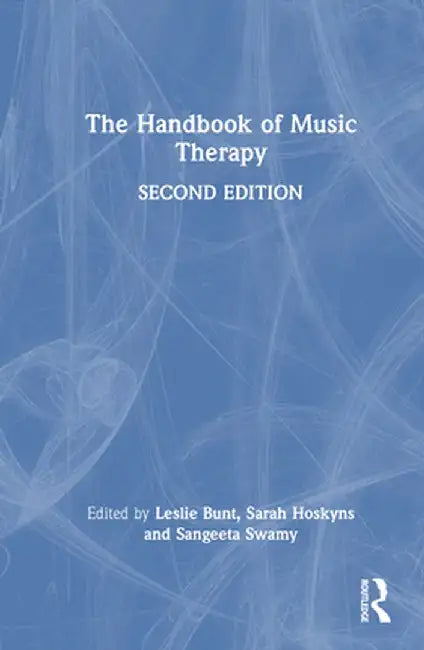 The Handbook of Music Therapy by Leslie Bunt