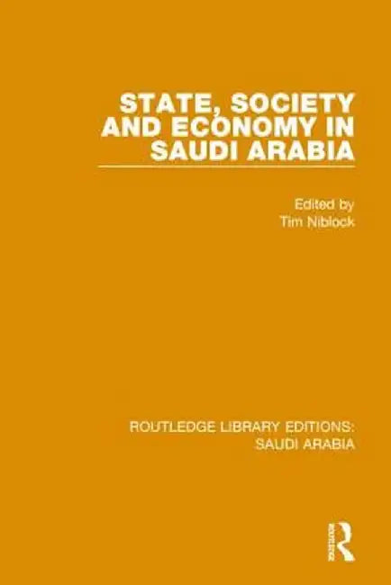 State, Society and Economy in Saudi Arabia Pbdirect by Tim Niblock
