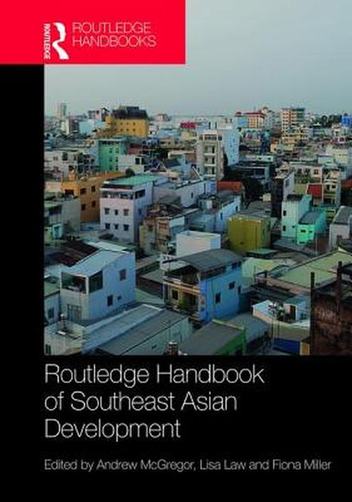 Routledge Handbook Of Southeast Asian Development by Lisa Law, Fiona Miller