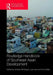 Routledge Handbook Of Southeast Asian Development by Lisa Law, Fiona Miller