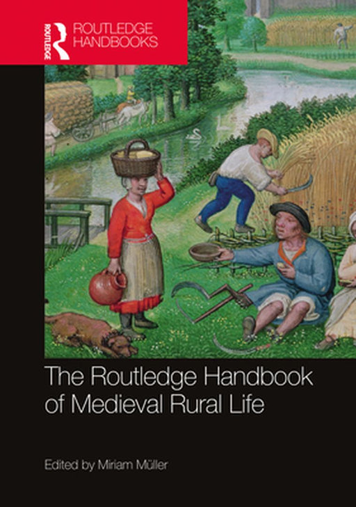The Routledge History of Medieval Rural Life by Muller Miriam