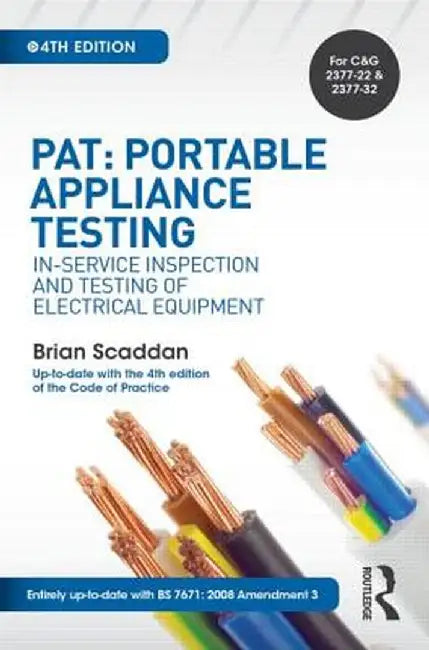 Pat: Portable Appliance Testing: In-Service Inspection and Testing of Electrical Equipment by Brian Scaddan
