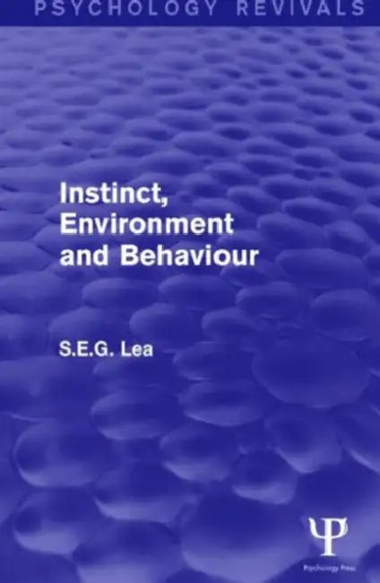 Instinct, Environment and Behaviour by Stephen Lea