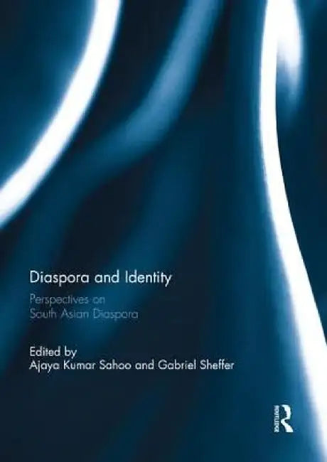 Diaspora and Identity: Perspectives on South Asian Diaspora by Ajaya Sahoo