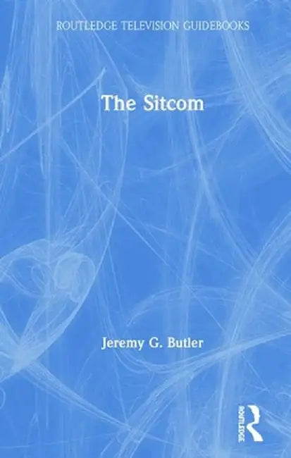 The Sitcom by Jeremy G. Butler
