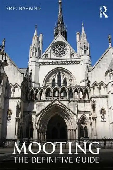 Mooting: The Definitive Guide by Eric Baskind