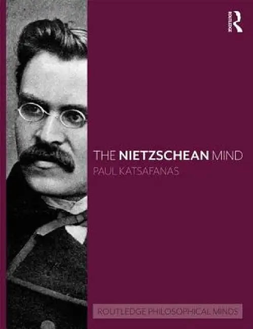 The Nietzschean Mind by Paul Katsafanas