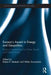 Eurasia's Ascent in Energy and Geopolitics: Rivalry or Partnership for China, Russia, and Central Asia? by Robert Bedeski