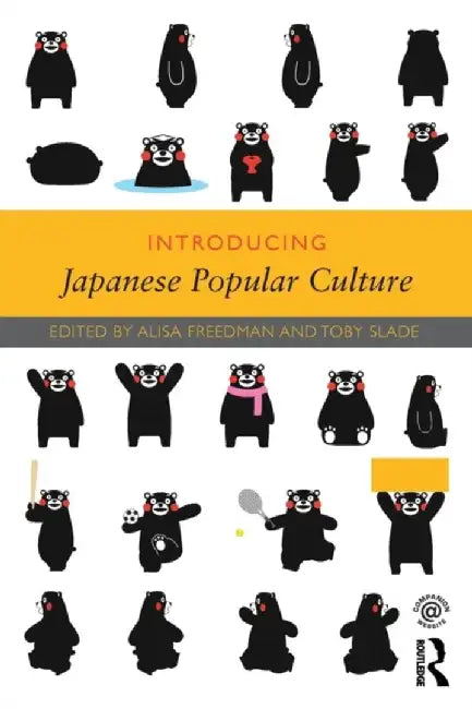 Introducing Japanese Popular Culture by Alisa Freedman