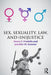 Sex, Sexuality, Law, and (In)Justice by Henry Fradella