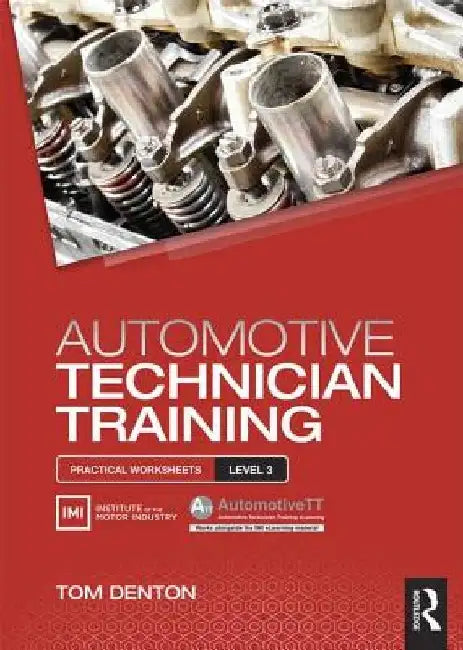Automotive Technician Training: Practical Worksheets Level 3 by Tom Denton