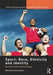 Sport: Race, Ethnicity and Identity: Building Global Understanding by Daryl Adair