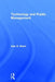 Technology and Public Management by Alan R. Shark