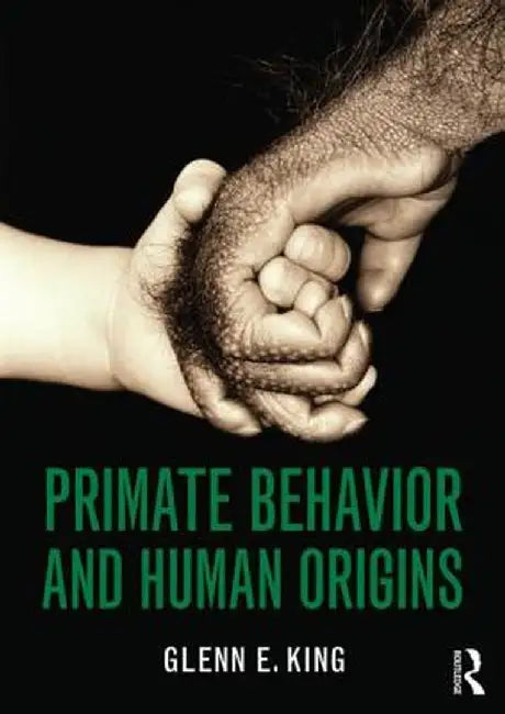 Primate Behavior and Human Origins by Glenn King