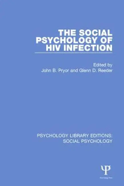 The Social Psychology of HIV Infection by John B. Pryor