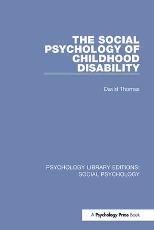 The Social Psychology of Childhood Disability by David Thomas