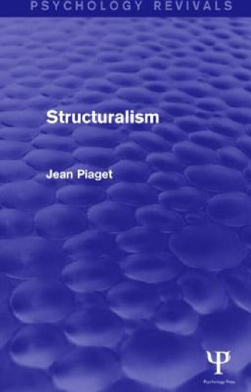 Structuralism (Psychology Revivals) by Jean Piaget