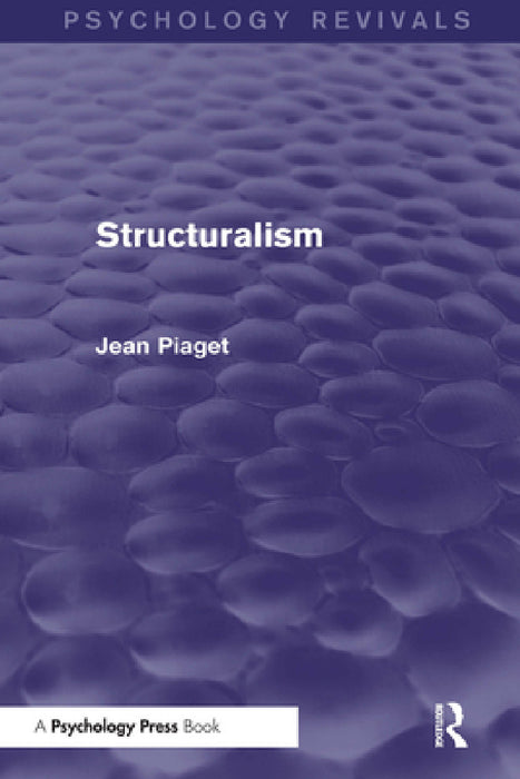 Structuralism (Psychology Revivals) by Jean Piaget