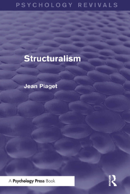 Structuralism (Psychology Revivals) by Jean Piaget