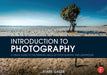 Introduction to Photography: A Visual Guide to Mastering Digital Photography and Lightroom by Mark Galer