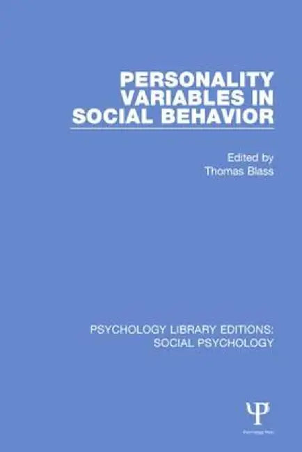 Personality Variables in Social Behavior by Thomas Blass