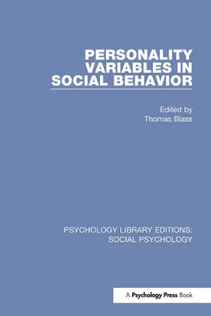 Personality Variables in Social Behavior by Thomas Blass