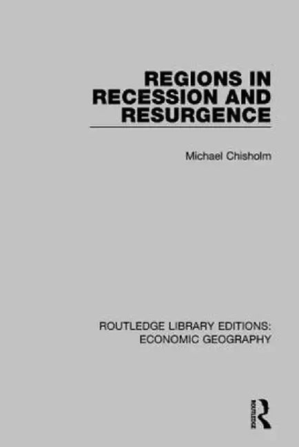 Regions in Recession and Resurgence by Michael Chisholm
