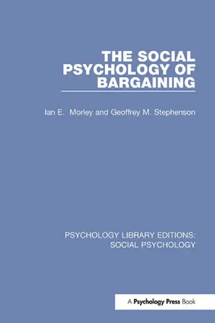 The Social Psychology of Bargaining by Ian Morley