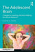 The Adolescent Brain: Changes in Learning, Decision-Making and Social Relations by Eveline A. Crone