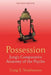Possession: Jung's Comparative Anatomy of the Psyche by Craig E. Stephenson