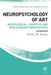 Neuropsychology of Art: Neurological Cognitive and Evolutionary Perspectives (Brain Behaviour and Cognition) by Dahlia W. Zaidel