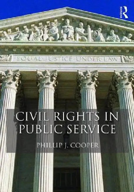 Civil Rights in Public Service by Phillip J. Cooper