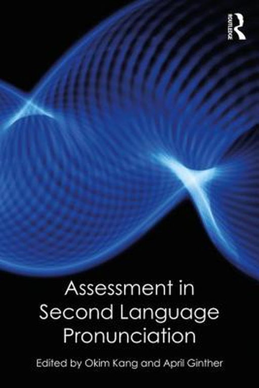 Assessment in Second Language Pronunciation by April Ginther