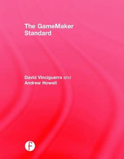 The Gamemaker Standard by David Vinciguerra