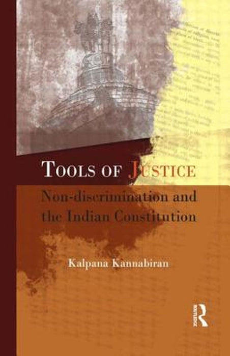 Tools of Justice: Non-Discrimination and the Indian Constitution by Kalpana Kannabiran