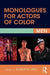 Monologues for Actors of Color: Men by Roberta Uno