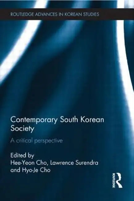 Contemporary South Korean Society: A Critical Perspective by Hee-Yeon Cho