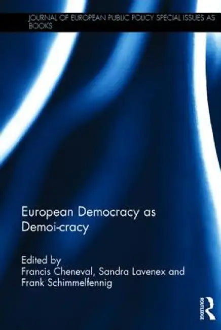 European Democracy as Demoi-cracy by Francis Cheneval