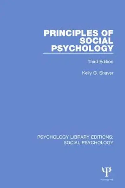 Principles of Social Psychology by Kelly G. Shaver