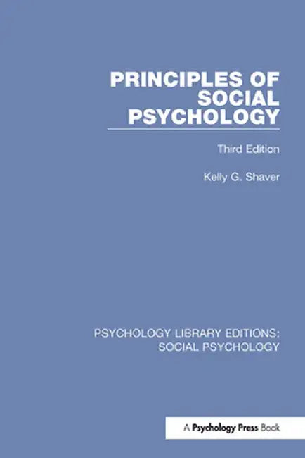 Principles of Social Psychology: Third Edition by Kelly G. Shaver