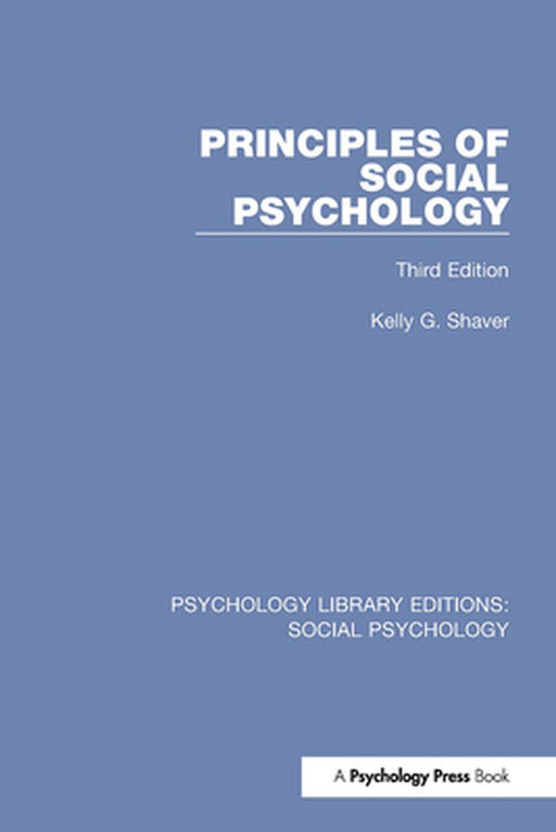 Principles of Social Psychology: Third Edition by Kelly G. Shaver